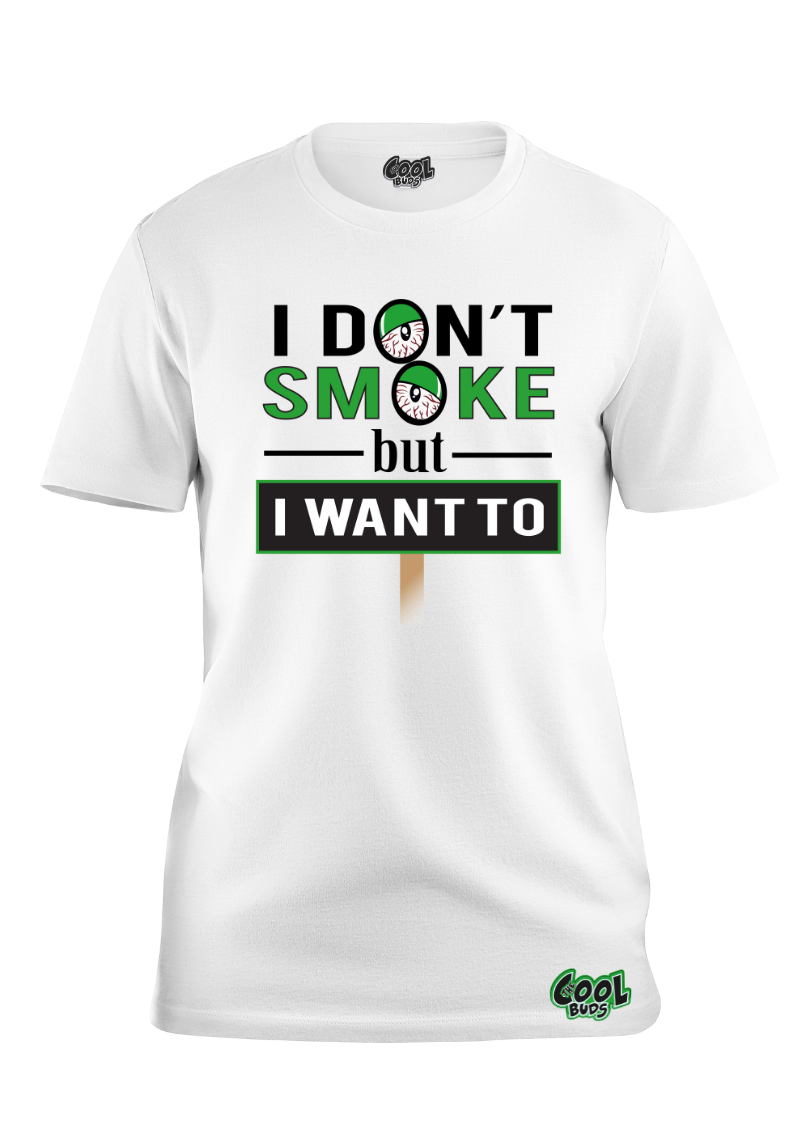 I DONT SMOKE BUT I WANT TO